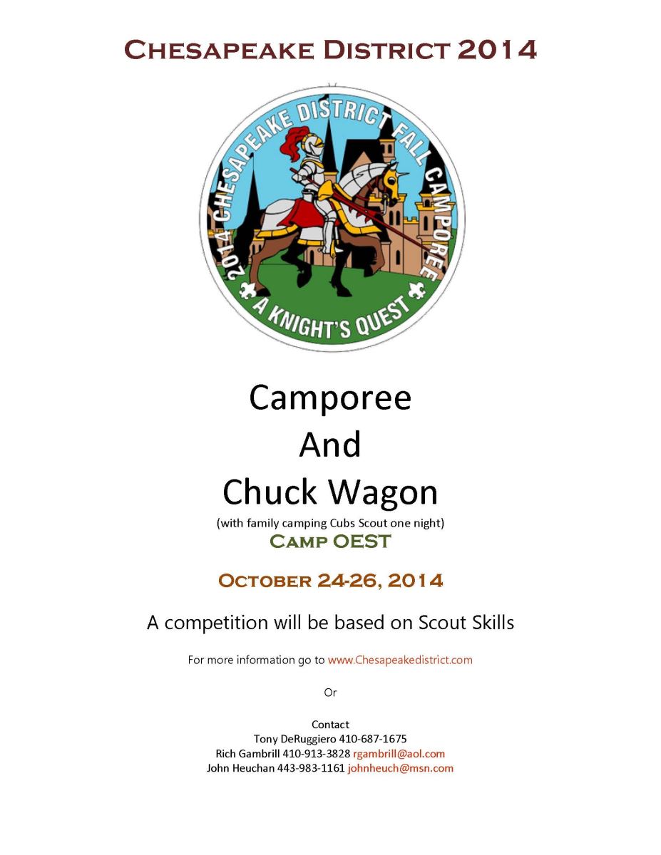 This is a flyer fot the 2014 Chesapeake District Camporee and Chuck Wagon.  This years them is "A Knights Quest".  This is being held at Camp Oest October 24-26, 2014.  For more information call Rich Gambrill at 410-913-3828.
