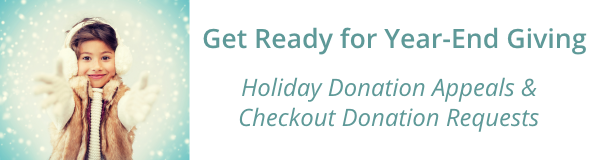 Get Ready for Year-End Giving with Holiday Donation Appeals and Checkout Donation Requests