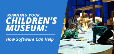 Discover how software can help in running a children's museum.