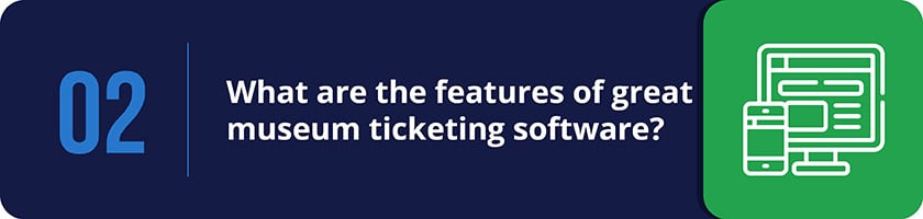 What are the features of great museum ticketing software?