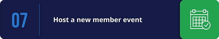 Welcome new members with a spectacular event.