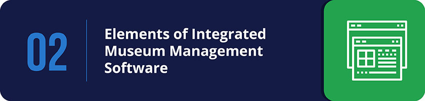 Find out the key elements of integrated museum management software. 