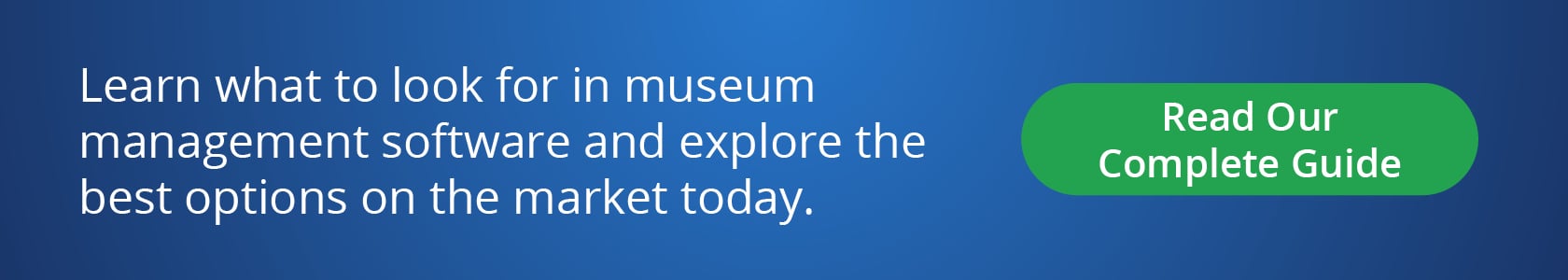 Learn what to look for in museum management software and explore the best options on the market today. Read Our Complete Guide.
