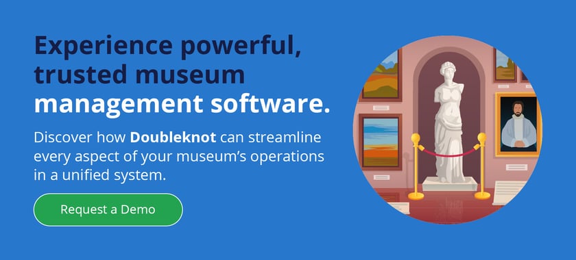 Experience powerful, trusted museum management software. Discover how Doubleknot can streamline every aspect of your museum’s operations in a unified system. Request a Demo.